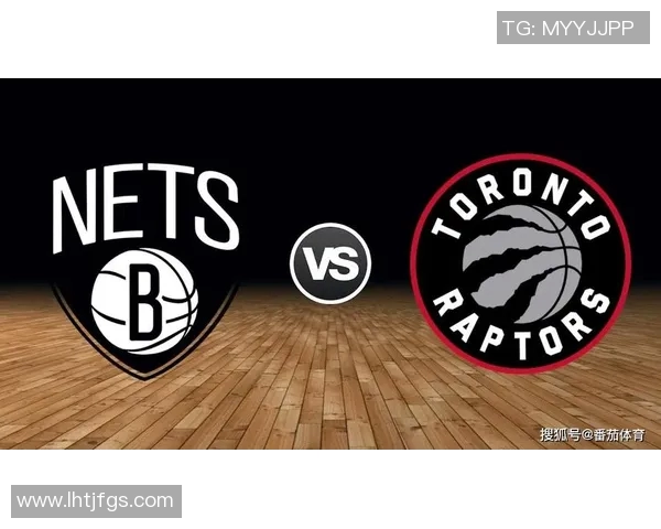 NBA直播猛龙对战篮网精彩赛事回顾与分析全场亮点尽在其中